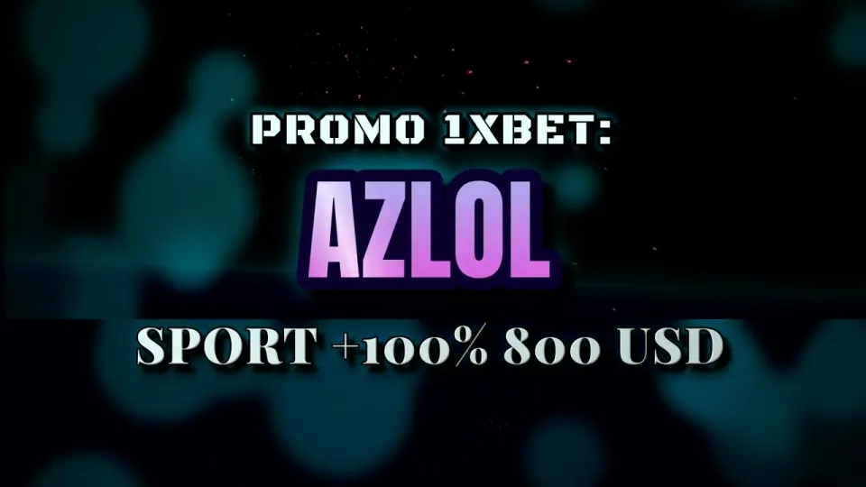 Promokode 1xBet at signup gives a +100% first deposit bonus when you enter code AZLOL